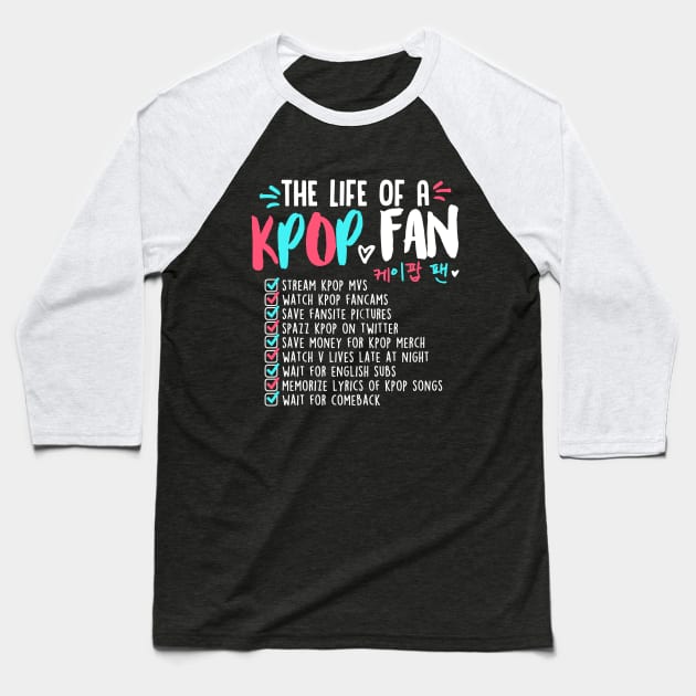 THE LIFE OF A KPOP FAN Baseball T-Shirt by skeletonvenus